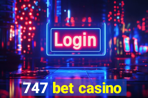 747 bet casino